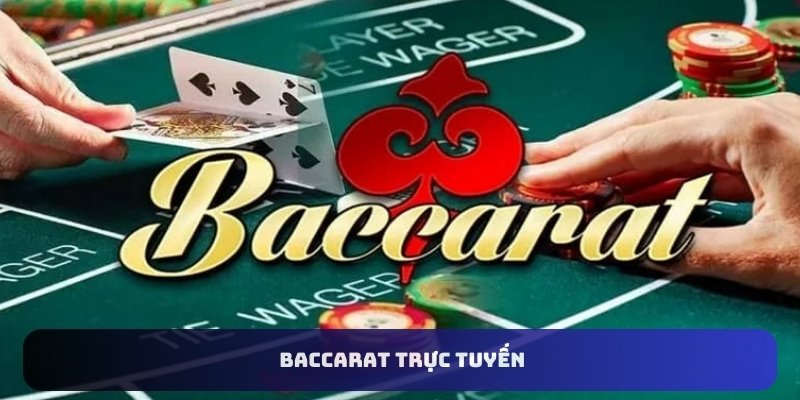 Baccarat Trực Tuyến