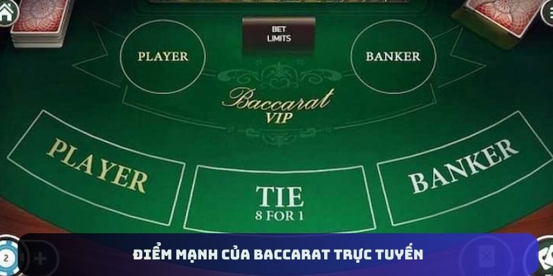 Điểm mạnh của Baccarat trực tuyến